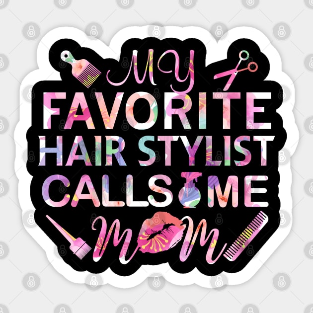 My Favorite Hairstylist Calls Me Mom Gift Hairstylist Gift Sticker by mommyshirts